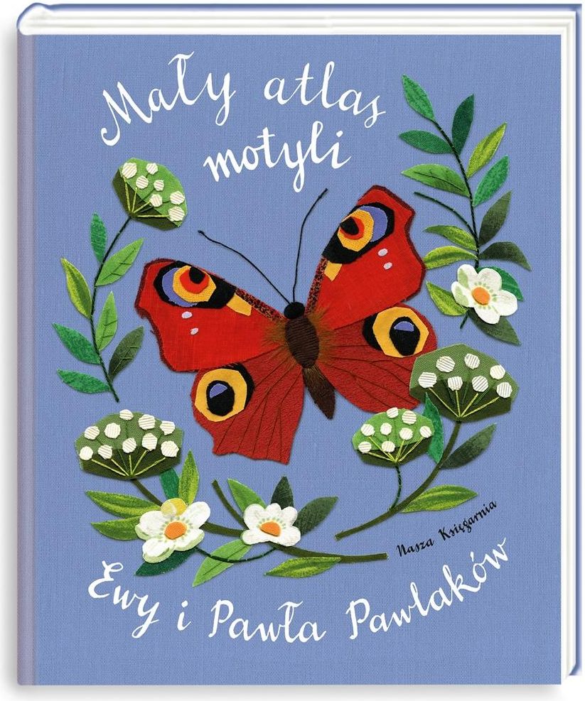 Maly atlas motyli Ewy i Pawla Pawlakow 295437 (9788310133823) Literatūra