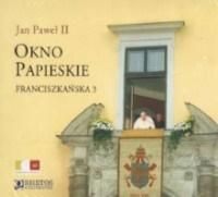 Okno Papieskie. Franciszkanska 3 CD 288558 (9788389781406)