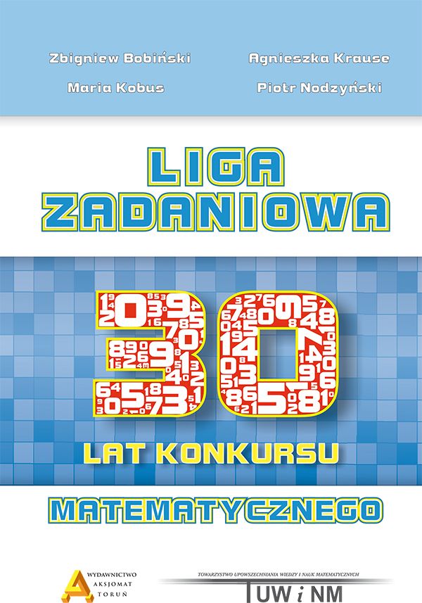 Liga Zadaniowa - 30 lat konkursu matematycznego 280279 (9788364660542) galda spēle