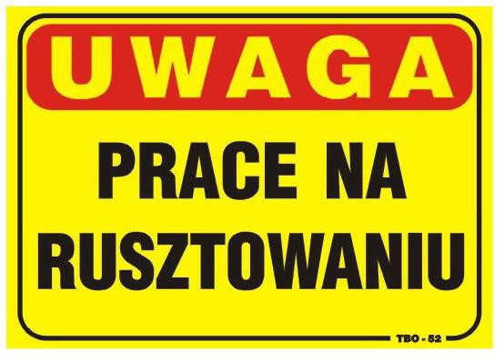 Tablica 35x25cm UWAGA! Prace Na Rusztowaniu - T014 TAB T014 (1000000006544) biroja tehnikas aksesuāri