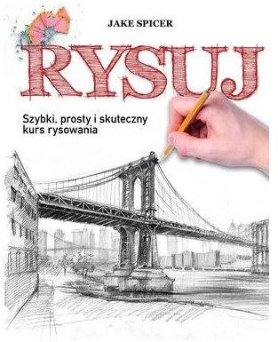 Rysuj. Szybki, prosty i skuteczny kurs rysowania 277340 (9788327470355) Literatūra