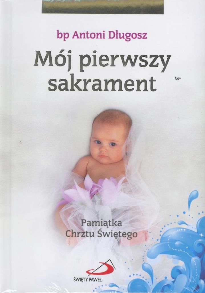 Edycja Swietego Pawla Moj I sakrament Chrztu Swietego - Dziewczynka 106555 (9788377971758)