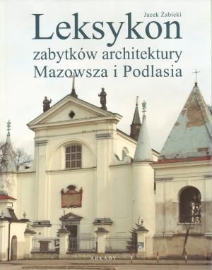 Leksykon zabytkow architektury Mazowsza i Podlasia 116029