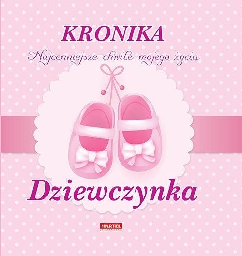 Kronika. Najcenniejsze chwile...Dziewczynka 358540 (9788365944344)