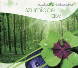 Muzyka relaksacyjna. Szumiace lasy MTJW0070 (5906409902516)