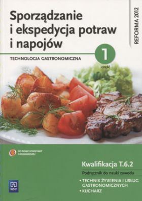 Sporzadzanie i ekspedycja potraw i napojow. Technologia gastronomiczna. Podrecznik. Cz. 1 159203-WIKR-908459 (9788302135880)