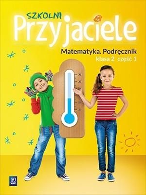 Szkolni przyjaciele. Matematyka. Podrecznik 2/1 288186 (9788302174070)