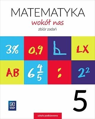 Matematyka Wokol nas SP 5 Zbior zadan WSIP 292365 (9788302174568)