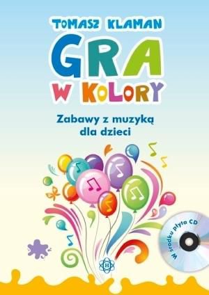 Gra w kolory. Zabawy z muzyka dla dzieci + CD 148275 (9788371347344) galda spēle