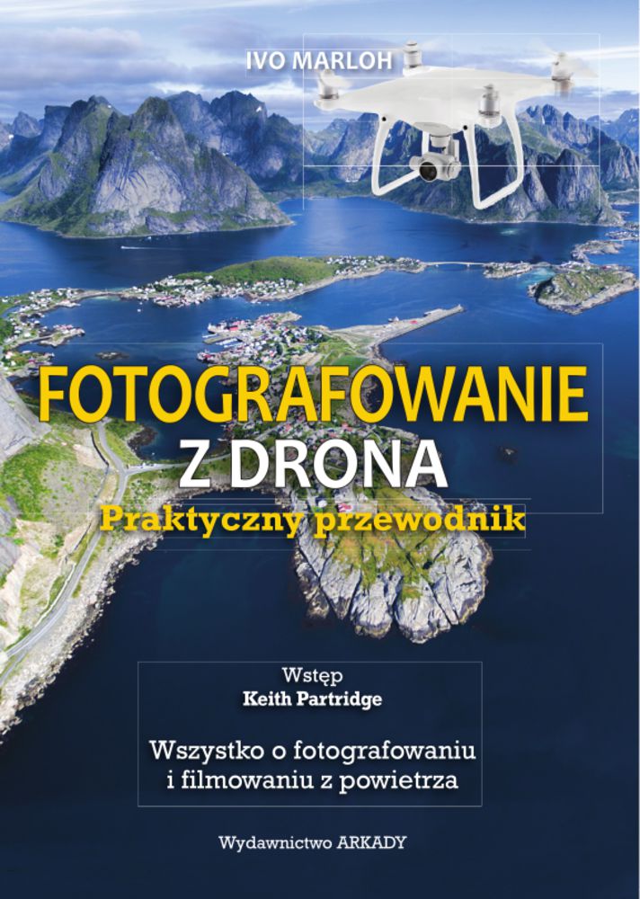 Fotografowanie z drona.Praktyczny przewodnik 243605 (9788321350110) Literatūra