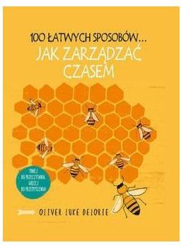 100 latwych sposobow... Jak zarzadzac czasem 269220 (9788327470812) Literatūra