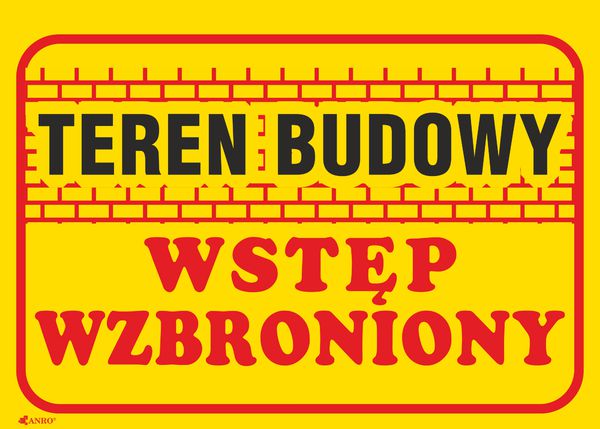 ANRO Tabliczka Teren budowy wstep wzbroniony 350 x 250mm (B16/L/P) B16/L/P (5901986723660) biroja tehnikas aksesuāri