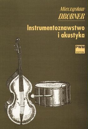 Instrumentoznawstwo i akustyka PWM - 109251 109251 (9788322404690) mūzikas instruments