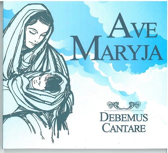 Debemus Cantare - Ave Maryja CD 250432 (5901571092713)