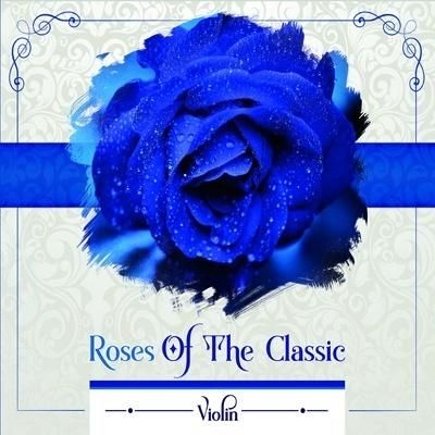 Roses of the Classic - Violin CD 307264 (5901571097916)