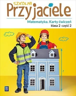 Szkolni przyjaciele. Matematyka. Cwiczenia 2/2 288172 (9788302174162)