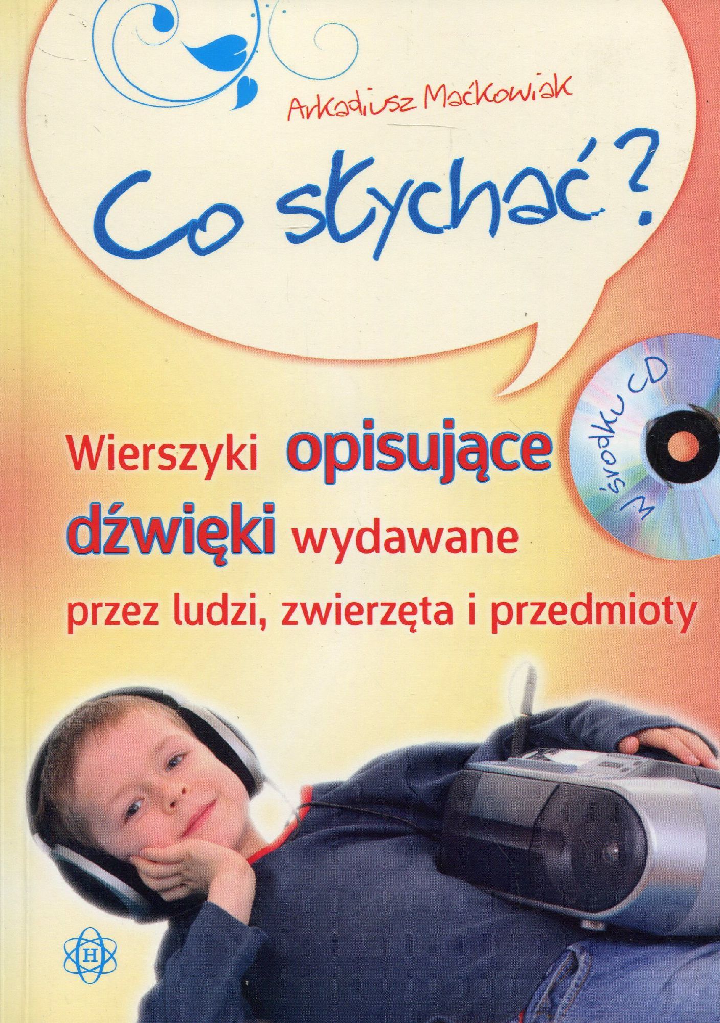 Co slychac? Wierszyki opisujace dzwieki wydawane przez ludzi, zwierzeta i przedmioty WIKR-906489 (9788371346323) galda spēle