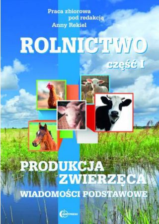 Rolnictwo cz. I Produkcja zwierzeca 193751 (9788361574781)