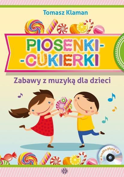 Piosenki cukierki. Zabawy z muzyka dla dzieci CD 165477 (9788371347887) galda spēle