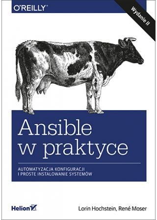 Ansible w praktyce. Automatyzacja konfiguracji i proste instalowanie systemow 275581 (9788328341715) Literatūra