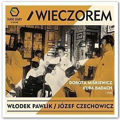 Wlodek Pawlik, Jozef Czechowicz - Wieczorem CD - 221730 221730 (9788326812743)