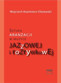 Sztuka aranzacji w muzyce jazzowej (109287) 109287 (9788322409190) mūzikas instruments