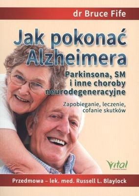 Jak pokonac Alzheimera w.2014 - 150744 150744 (9788364278402) Literatūra