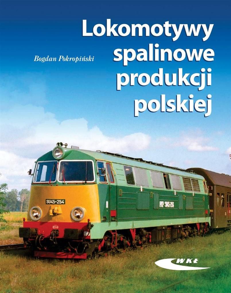Lokomotywy spalinowe produkcji polskiej - 186021 186021 (9788320617313)