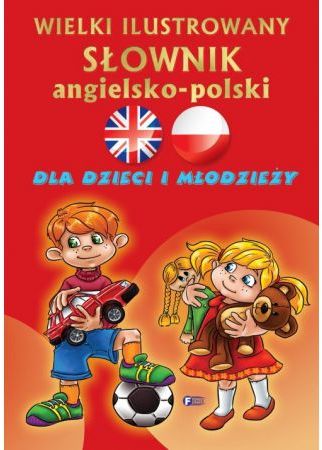 Wielki ilustrowany slownik ang - pol dla dzieci... 274097 (9788379323487) Literatūra