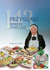 143 przysmaki Siostry Anastazji 201406 (9788327711069) Literatūra