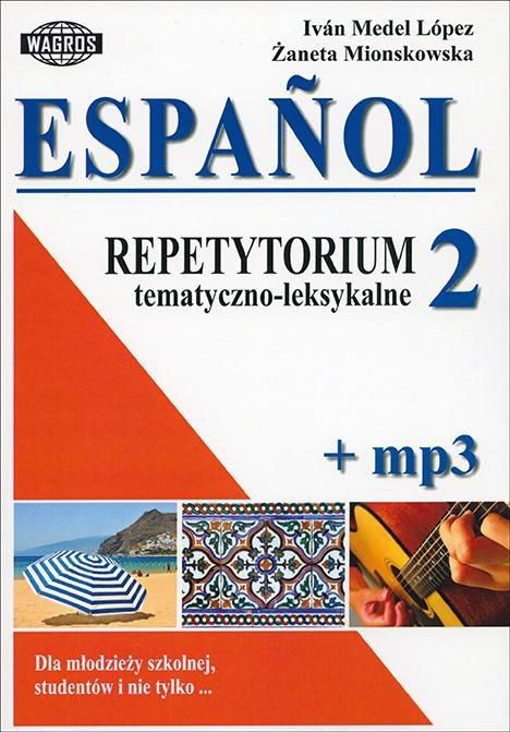 Espanol. Repetytorium tematyczno-leksykalne 2+mp3 (171981) 171981 (9788363685386) Literatūra