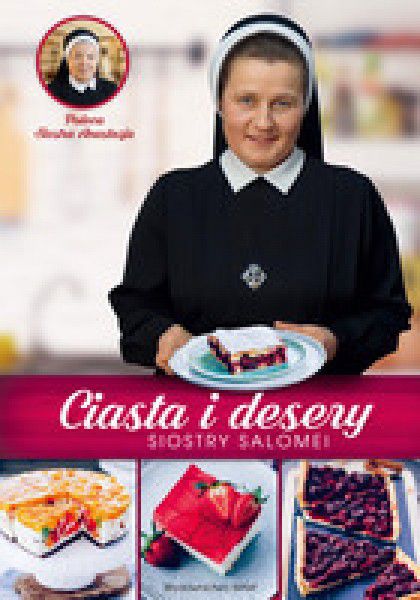 Ciasta i desery Siostry Salomei 240066 (9788327713919) Literatūra