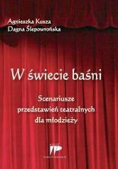 W swiecie basni. Scenariusze przedstawien 195660 (9788371732836) Literatūra