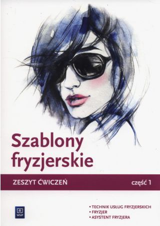 Szablony fryzjerskie. Zeszyt cwiczen cz.1 WSiP 248475 (9788302167867)