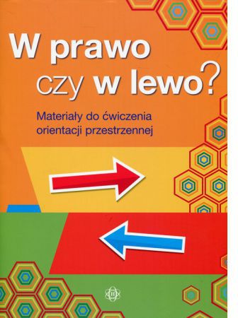 W prawo czy w lewo? Materialy do cwiczenia orientacji przestrzennej 250989 (9788371349638) galda spēle