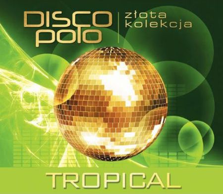 CD Zlota Kolekcja Disco Polo- Tropical MTJW0277 (5906409902943)