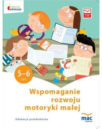 Owocna Edukacja. Wspomaganie rozwoju motoryki malej, 5-6 lat 256292 (9788365463555)