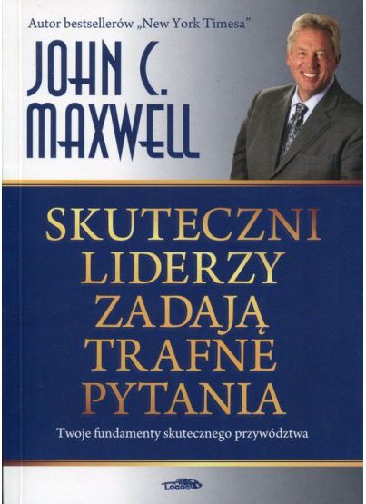 Skuteczni liderzy zadaja trafne pytania 175989 (9788363488468) Literatūra