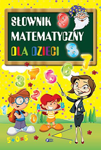 Slownik matematyczny dla dzieci 167528 (9788379321711) Literatūra