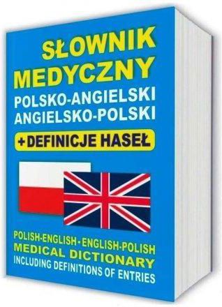 Slownik medyczny polsko-angielski / angielsko-polski z definicjami hasel w.2016 207556 (9788380760219) Literatūra