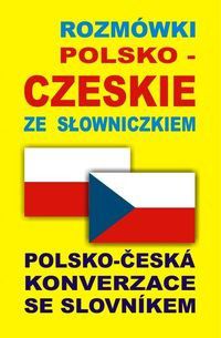 Rozmowki polsko-czeskie ze slowniczkiem (97053) 97053 (9788361800989) Literatūra