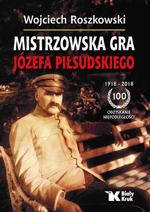 Mistrzowska gra Jozefa Pilsudskiego 268937 (9788375532401)