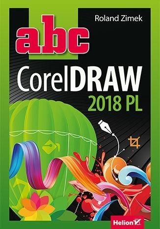 ABC CorelDRAW 2018 PL 339459 (9788328356474)