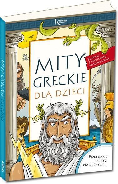 Mity greckie dla dzieci (oprawa broszurowa) 199082 (9788375176711) Literatūra