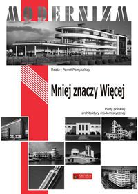 Mniej znaczy Wiecej. Perly polskiej architektury.. (100628) 100628 (9788377291177)
