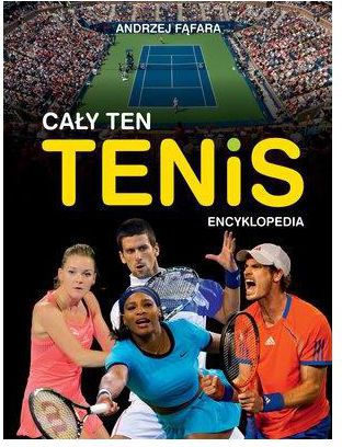 Encyklopedia. Caly ten tenis (222097) 222097 (9788327452719) Literatūra