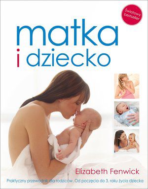 Matka i dziecko - Elizabeth Fenwick (189605) 189605 (9788327437525) Literatūra