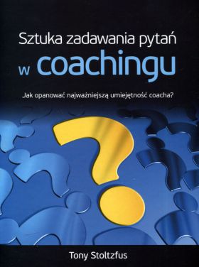 Sztuka zadawania pytan w coachingu WIKR-1055271 (9788361097211) Literatūra