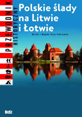 Polskie slady na Litwie i Lotwie WIKR-0996694 (9788375762754)