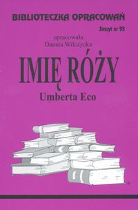 Biblioteczka opracowan nr 093 Imie Rozy 9739 (9788374980272) Literatūra